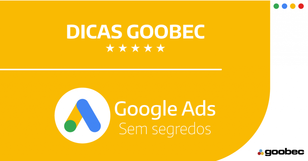Aprenda Google Ads com a equipe Goobec. Banner na cor branco e amarelo com a informação: Google Ads Sem segredo. Dicas Goobec