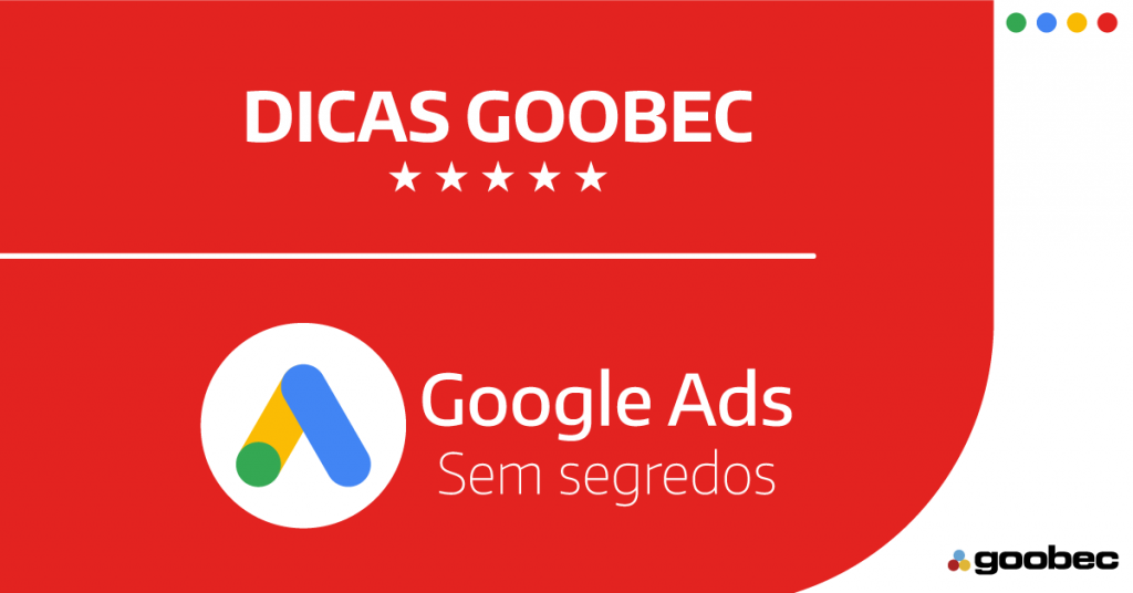  Banner nas cores branco e vermelho com o descritivo Dicas Goobec Google Ads Sem Segredo para destacar as dicas